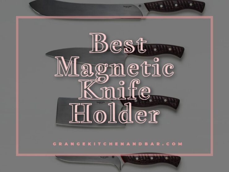 Best Magnetic Knife Holder